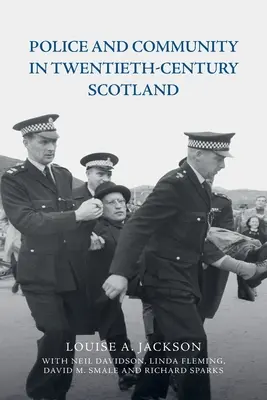 Police et communauté dans l'Écosse du XXe siècle - Police and Community in Twentieth-Century Scotland