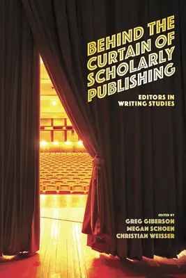 Derrière le rideau de l'édition savante : les éditeurs dans les études d'écriture - Behind the Curtain of Scholarly Publishing: Editors in Writing Studies