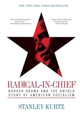 Radical en chef : Barack Obama et l'histoire inédite du socialisme américain - Radical-In-Chief: Barack Obama and the Untold Story of American Socialism