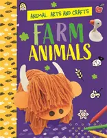 Artisanat animalier : Animaux de la ferme - Animal Arts and Crafts: Farm Animals