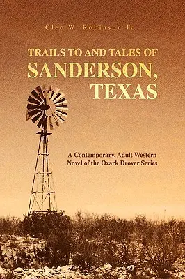 Les sentiers et les histoires de Sanderson, Texas - Trails to and Tales of Sanderson, Texas