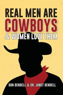 Les vrais hommes sont des cow-boys et les femmes les aiment - Real Men Are Cowboys And Women Love Them