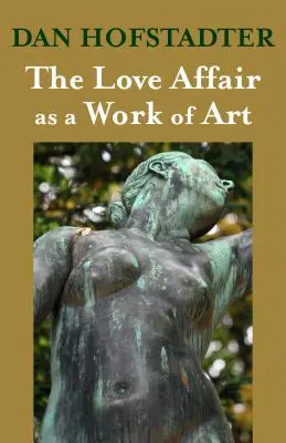 L'histoire d'amour comme œuvre d'art - The Love Affair as a Work of Art