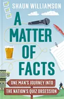 Une question de faits - Le voyage d'un homme dans l'obsession nationale du quiz - Matter of Facts - One Man's Journey into the Nation's Quiz Obsession
