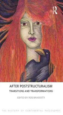 Après le poststructuralisme : Transitions et transformations - After Poststructuralism: Transitions and Transformations