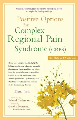 Options positives pour le syndrome douloureux régional complexe (Crps) : Auto-assistance et traitement - Positive Options for Complex Regional Pain Syndrome (Crps): Self-Help and Treatment