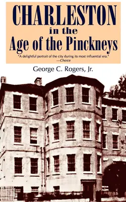 Charleston à l'époque des Pinckneys - Charleston in the Age of the Pinckneys