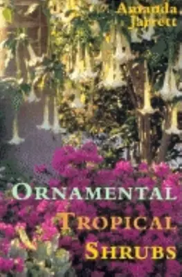 Arbustes tropicaux ornementaux - Ornamental Tropical Shrubs