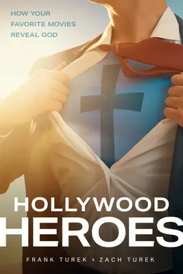 Les héros d'Hollywood : comment vos films préférés révèlent Dieu - Hollywood Heroes: How Your Favorite Movies Reveal God