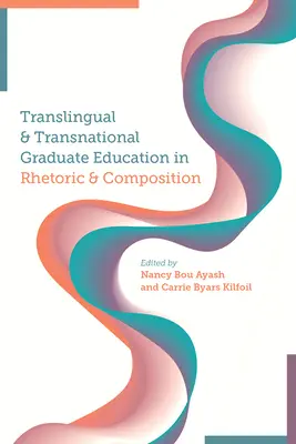 Enseignement supérieur translingue et transnational en rhétorique et composition - Translingual and Transnational Graduate Education in Rhetoric and Composition