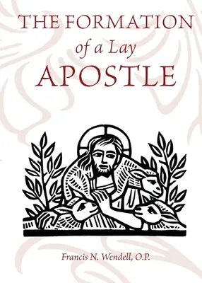 La formation d'un apôtre laïc - The Formation of a Lay Apostle