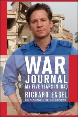 Journal de guerre : Mes cinq années en Irak - War Journal: My Five Years in Iraq