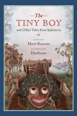 Le petit garçon et autres contes d'Indonésie - The Tiny Boy and Other Tales from Indonesia