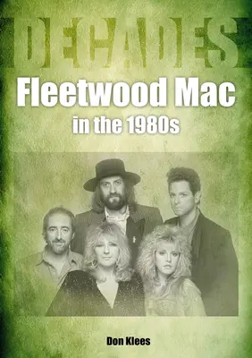 Fleetwood Mac dans les années 1980 : Décennies - Fleetwood Mac in the 1980s: Decades