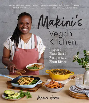 La cuisine végétalienne de Makini : Édition du 10e anniversaire du livre de cuisine Plum (Recettes inspirées à base de plantes de Plum Bistro) - Makini's Vegan Kitchen: 10th Anniversary Edition of the Plum Cookbook (Inspired Plant-Based Recipes from Plum Bistro)