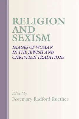 Religion et sexisme : Images des femmes dans les traditions juive et chrétienne - Religion and Sexism: Images of Women in the Jewish and Christian Traditions