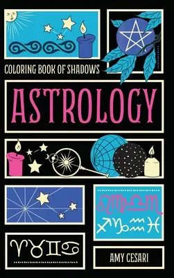 Livre de coloriage des ombres : Astrologie - Coloring Book of Shadows: Astrology