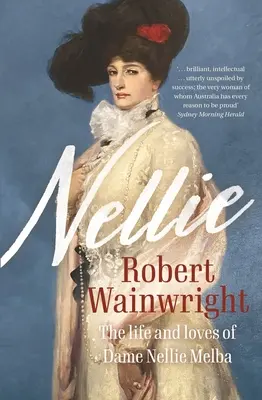 Nellie : La vie et les amours de Dame Nellie Melba - Nellie: The Life and Loves of Dame Nellie Melba