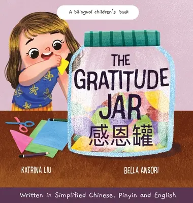 Le bocal de la gratitude - un livre pour enfants sur la création d'habitudes de gratitude et d'un état d'esprit positif Apprécier et être reconnaissant pour les petites choses minces - The Gratitude Jar - a Children's Book about Creating Habits of Thankfulness and a Positive Mindset Appreciating and Being Thankful for the Little Thin