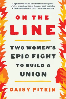 Sur la ligne : Le combat épique de deux femmes pour construire une union - On the Line: Two Women's Epic Fight to Build a Union