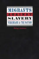 Les migrants contre l'esclavage : Les Virginiens et la nation - Migrants Against Slavery: Virginians and the Nation