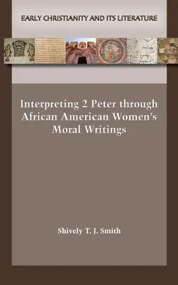 Interpréter 2 Pierre à travers les écrits moraux des femmes afro-américaines - Interpreting 2 Peter through African American Women's Moral Writings