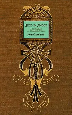 Les abeilles dans l'ambre : Un petit livre de vers réfléchis - Bees in Amber: A Little Book of Thoughtful Verse