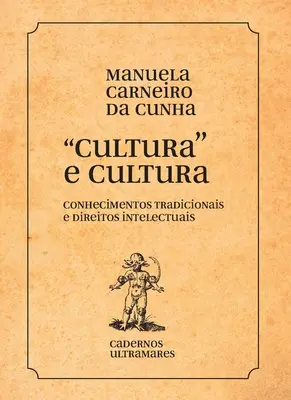 Cultura e culturas : conhecimentos tradicionais e direitos intelectuais : conhecimentos tradicionais e direitos - Cultura e culturas: conhecimentos tradicionais e direitos intelectuais: conhecimentos tradicionais e direitos