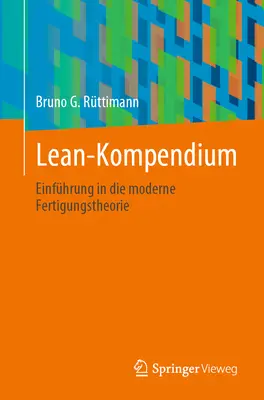 Lean-Kompendium : Introduction à la théorie moderne de la fermentation - Lean-Kompendium: Einfhrung in Die Moderne Fertigungstheorie