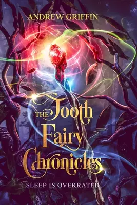 Les chroniques de la fée des dents : Le sommeil est surestimé - The Tooth Fairy Chronicles: Sleep is Overrated