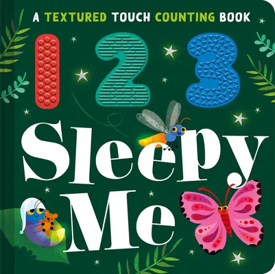 123 Sleepy Me : un livre de comptage à toucher texturé - 123 Sleepy Me: A Textured Touch Counting Book