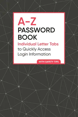 Livre de mots de passe A-Z : Onglets de lettres individuelles pour accéder rapidement aux informations de connexion - A-Z Password Book: Individual Letter Tabs to Quickly Access Login Information