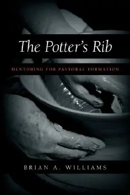 La côte du potier : Le mentorat pour la formation pastorale - The Potter's Rib: Mentoring for Pastoral Formation