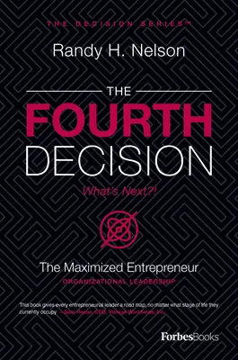 La quatrième décision : L'entrepreneur maximisé - The Fourth Decision: The Maximized Entrepreneur