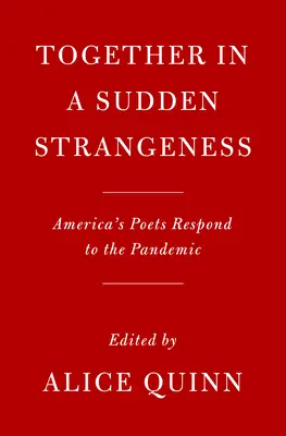 Together in a Sudden Strangeness : Les poètes américains réagissent à la pandémie - Together in a Sudden Strangeness: America's Poets Respond to the Pandemic