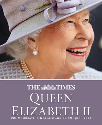 The Times Queen Elizabeth II : Commémoration de sa vie et de son règne 1926 - 2022 - The Times Queen Elizabeth II: Commemorating Her Life and Reign 1926 - 2022