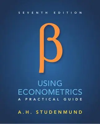 L'utilisation de l'économétrie : Un guide pratique - Using Econometrics: A Practical Guide