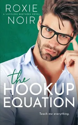 L'équation de la drague : Une romance professeur/étudiante - The Hookup Equation: A Professor / Student Romance