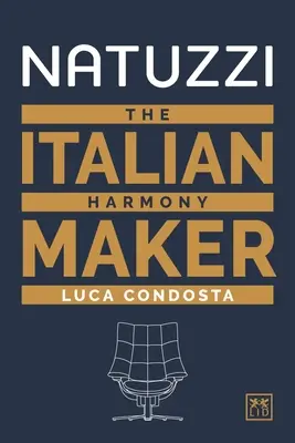 Natuzzi : le fabricant d'harmonies italien - Natuzzi: The Italian Harmony Maker