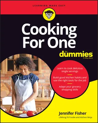 Cooking for One for Dummies (La cuisine pour une personne) - Cooking for One for Dummies