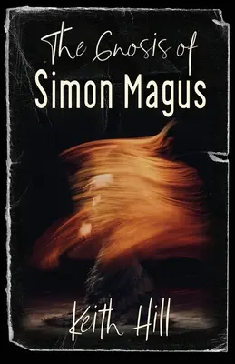 La gnose de Simon le Mage - The Gnosis of Simon Magus