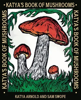 Le livre des champignons de Katya - Katya's Book of Mushrooms
