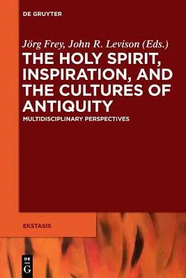 L'Esprit Saint, l'inspiration et les cultures de l'Antiquité - The Holy Spirit, Inspiration, and the Cultures of Antiquity