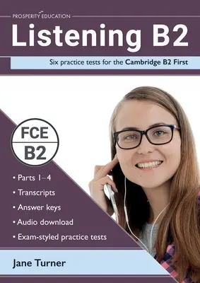 Listening B2 : Six tests pratiques pour le Cambridge B2 First : Réponses et audio inclus - Listening B2: Six practice tests for the Cambridge B2 First: Answers and audio included