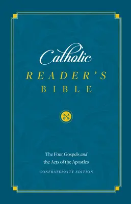 Bible du lecteur catholique : Les Évangiles - Catholic Reader's Bible: The Gospels