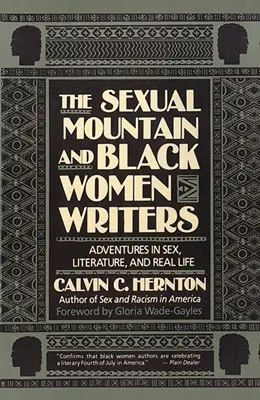 La montagne sexuelle et les écrivaines noires : Aventures dans le sexe, la littérature et la vie réelle - The Sexual Mountain and Black Women Writers: Adventures in Sex, Literature, and Real Life