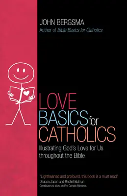 L'essentiel de l'amour pour les catholiques : Illustrer l'amour de Dieu pour nous à travers la Bible - Love Basics for Catholics: Illustrating God's Love for Us Throughout the Bible