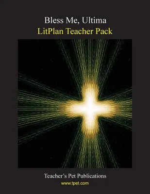 Litplan Teacher Pack : Bénis-moi Ultima - Litplan Teacher Pack: Bless Me Ultima