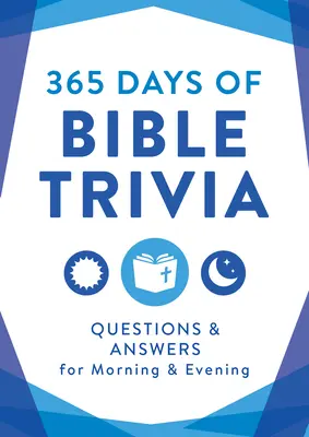 365 jours d'anecdotes bibliques : Questions et réponses pour le matin et le soir - 365 Days of Bible Trivia: Questions & Answers for Morning & Evening