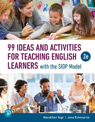 99 idées et activités pour enseigner l'anglais aux apprenants avec le modèle SIOP - 99 Ideas and Activities for Teaching English Learners with the Siop Model